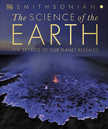 The Science of the Earth: The Secrets of Our Planet Revealed (DK Secret World Encyclopedias)